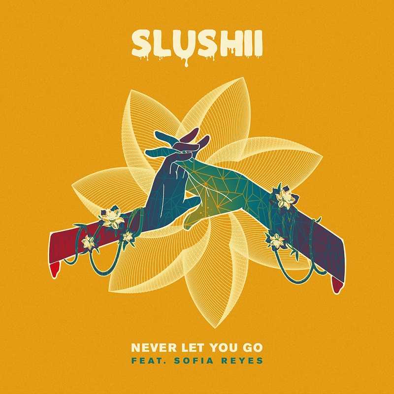 Slushii Ft. Sofia Reyes - Never Let You Go